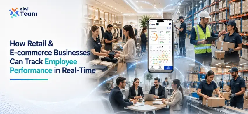 How Retail & E-commerce Businesses Can Track Employee Performance in Real-Time