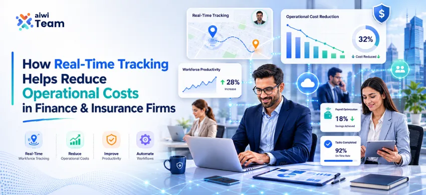 How Real-Time Tracking Helps Reduce Operational Costs in Finance & Insurance firms
